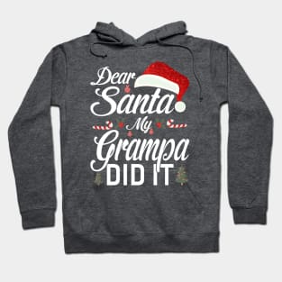 Dear Santa My Grampa Did It Funny Hoodie